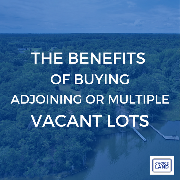 The Benefits Of Buying Adjoining Or Multiple Vacant Lots