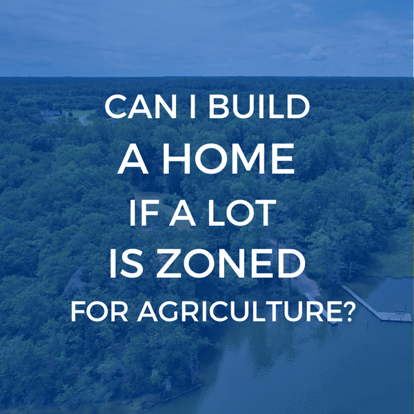 Can I Build A Home If A Lot Is Zoned For Agriculture?