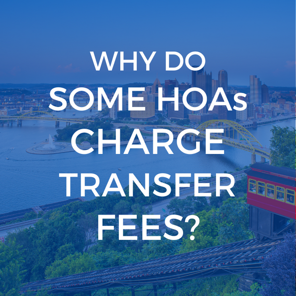 Why Do Some HOAs Charge Transfer Fees?