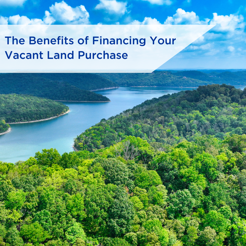 The Benefits of Financing Your Vacant Land Purchase – Choice Land