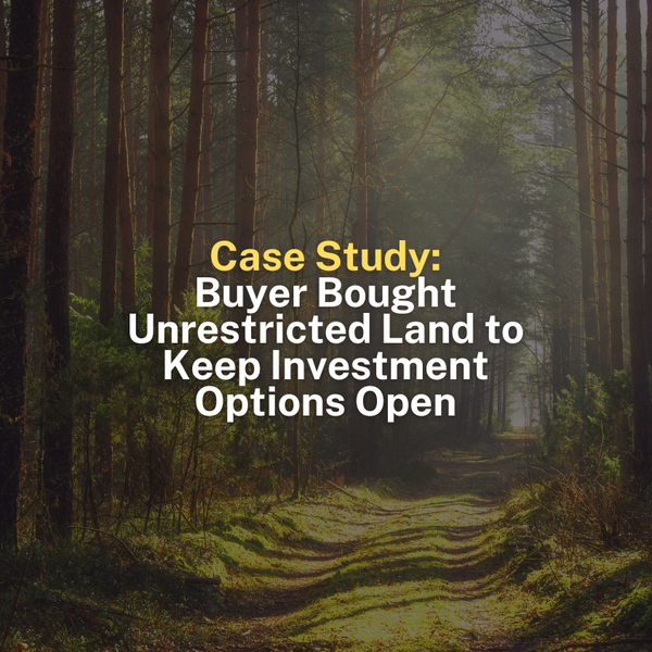 Case Study: Buyer Bought Unrestricted Land to Keep Investment Options Open