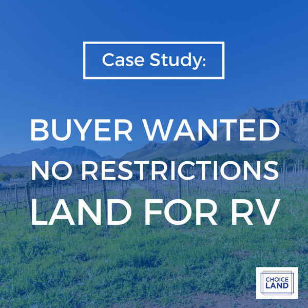 Case Study: Buyer Wanted No Restrictions Land For RV
