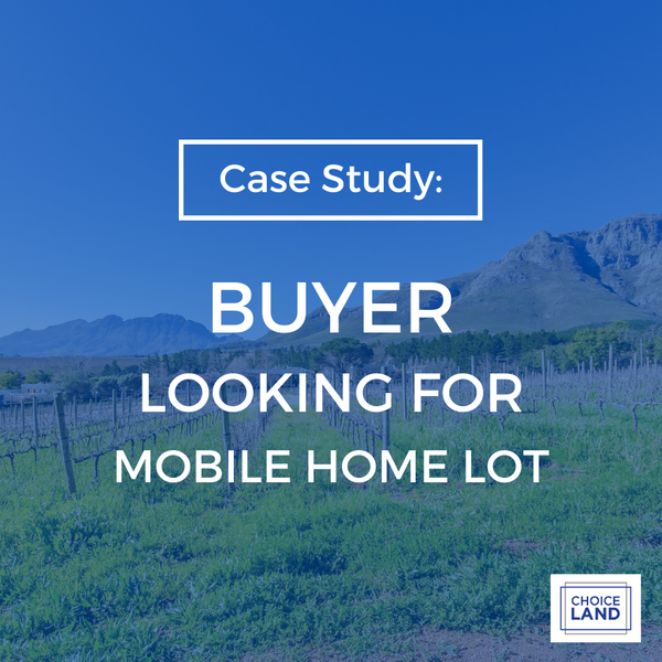 Case Study: Buyer Looking For Mobile Home Lot
